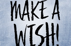 Make your wish come true!